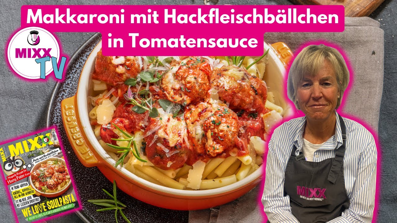 MIXX-TV #123: Makkaroni mit Hackfleischbällchen in Tomatensauce aus dem Thermomix®