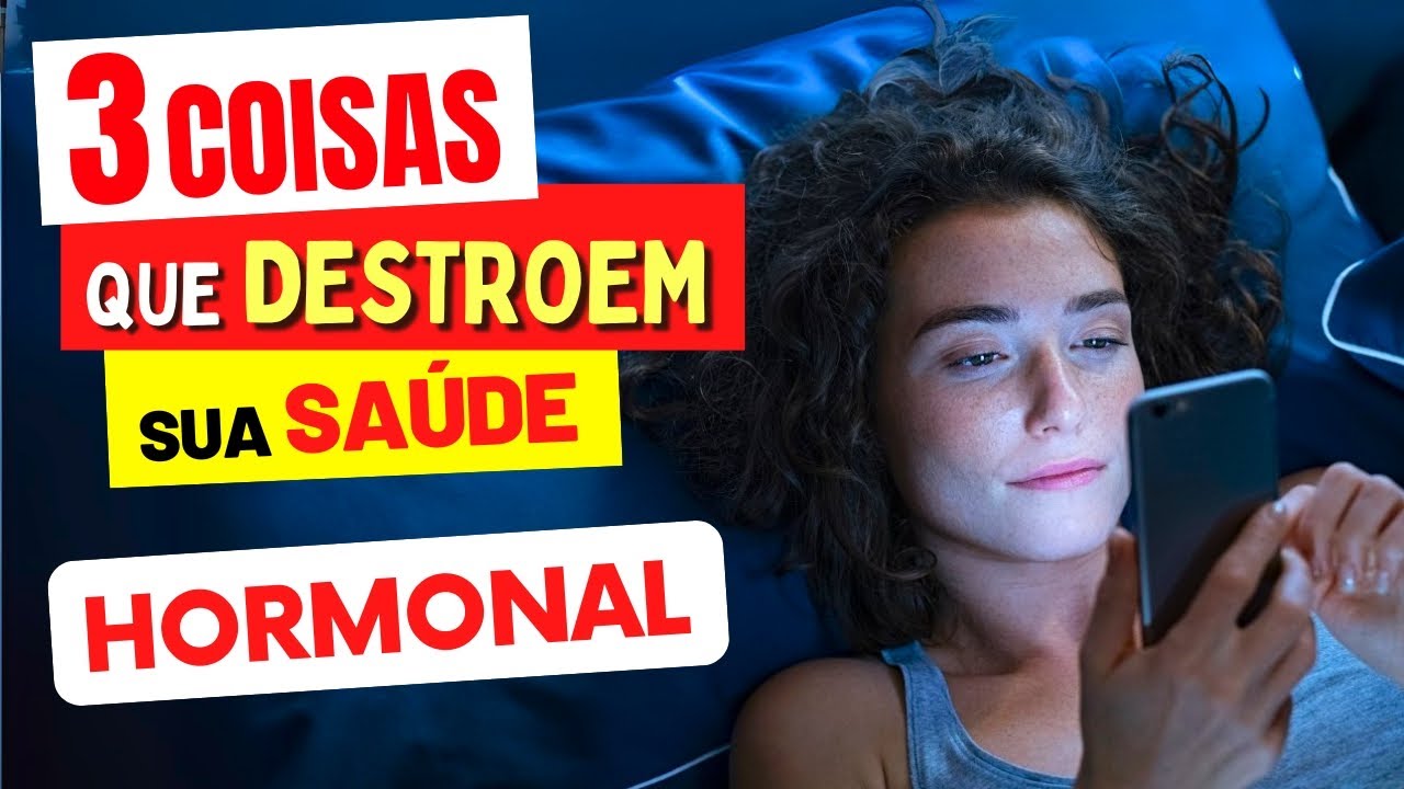 3 H&Aacute;BITOS NOTURNOS que Destroem Sua SA&Uacute;DE HORMONAL!