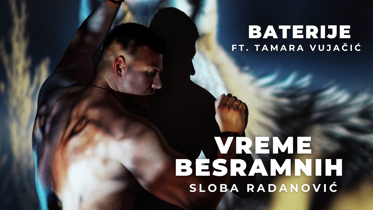 SLOBA RADANOVIC X TAMARA VUJACIC - BATERIJE (OFFICIAL VIDEO)