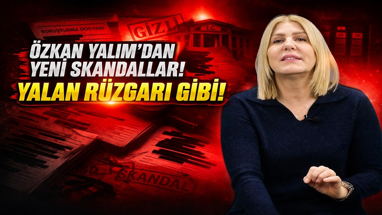 &Ouml;zkan Yalım&rsquo;dan Yeni Skandallar! Yalan R&uuml;zgarı Gibi!