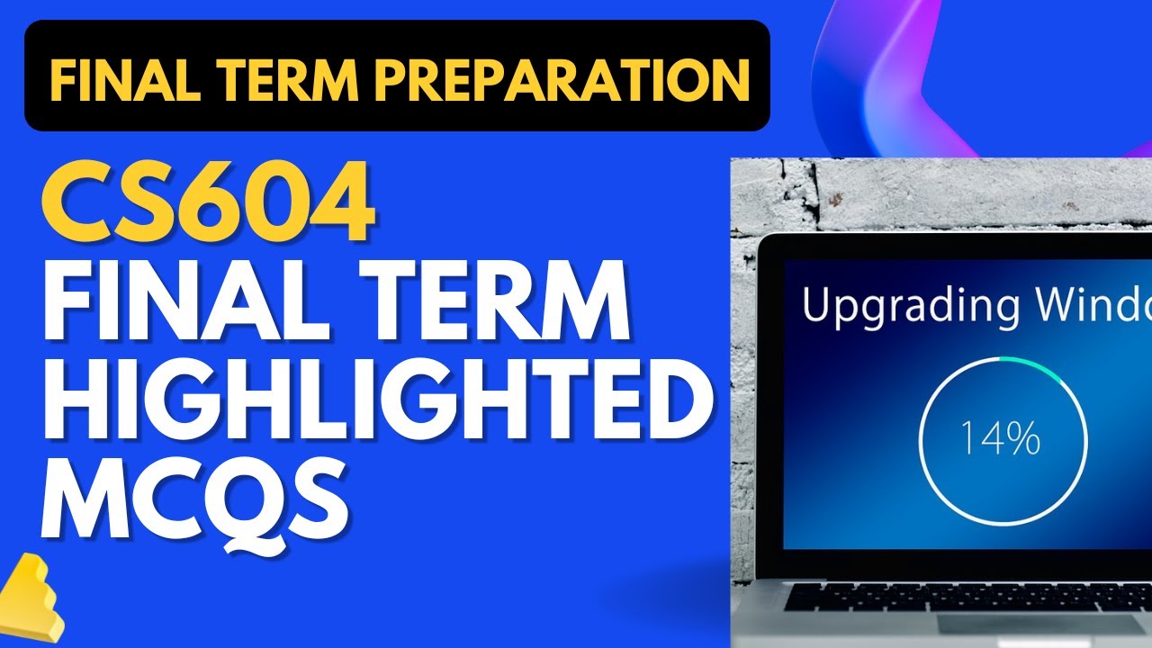 CS604 Final Term Highlighted Solved MCQs