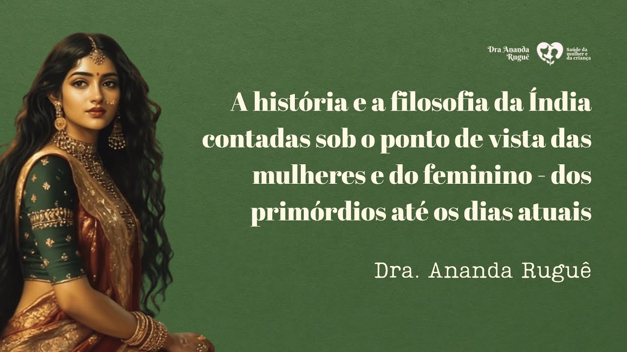 A história e a filosofia do Ayurveda contadas sob o ponto de vista das mulheres