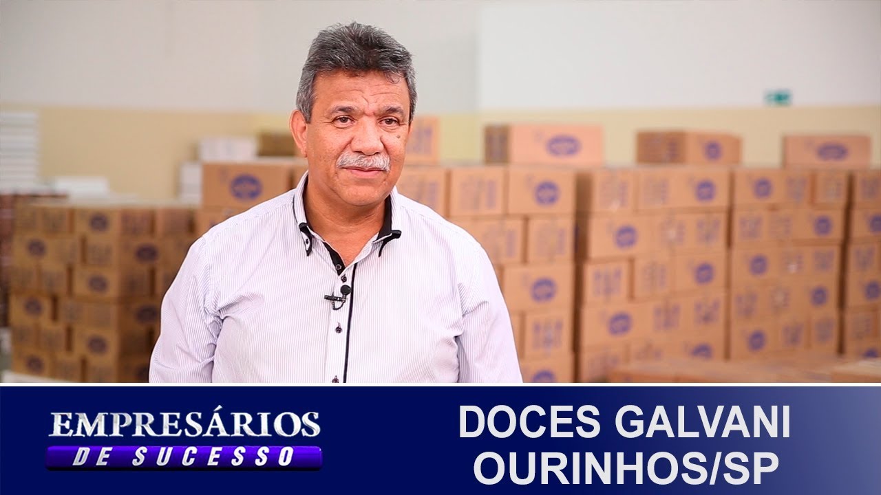DOCES GALVANI, OURINHOS/SP, EMPRESÁRIOS DE SUCESSO