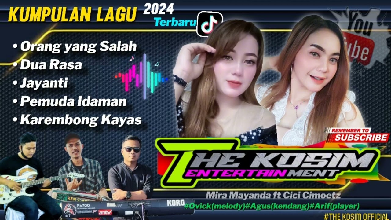 KUMPULAN LAGU TERBARU 2024 - ORANG YANG SALAH | MIRA FT CICI || THE KOSIM OFFICIAL || LAGU VIRAL