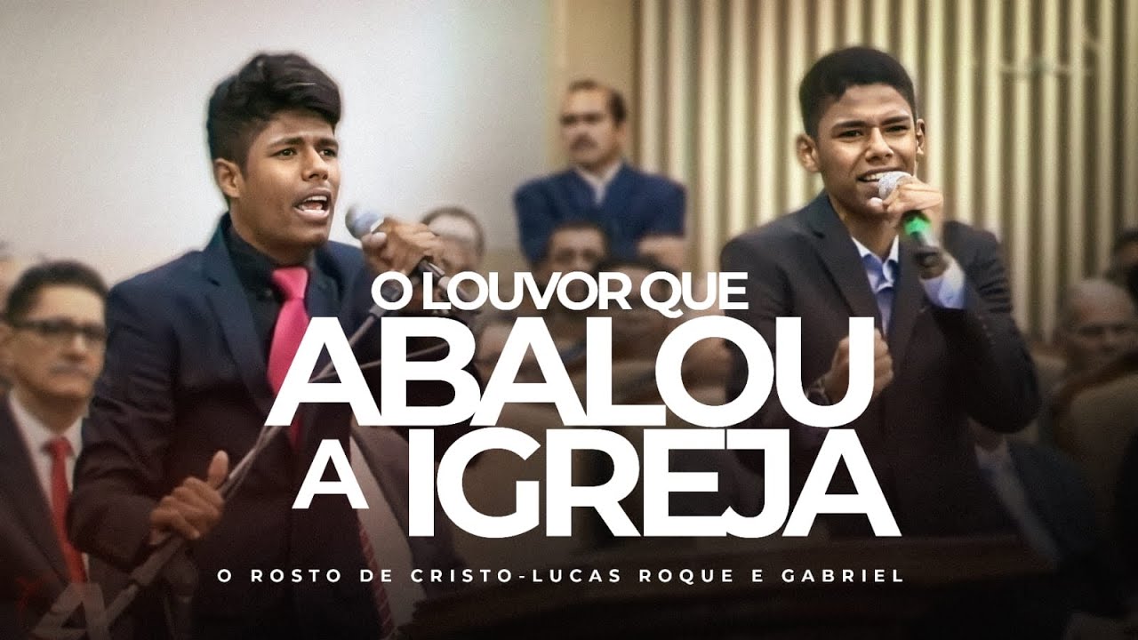 Lucas Roque e Gabriel - Louvor que Abalou a Igreja - O Rosto de Cristo