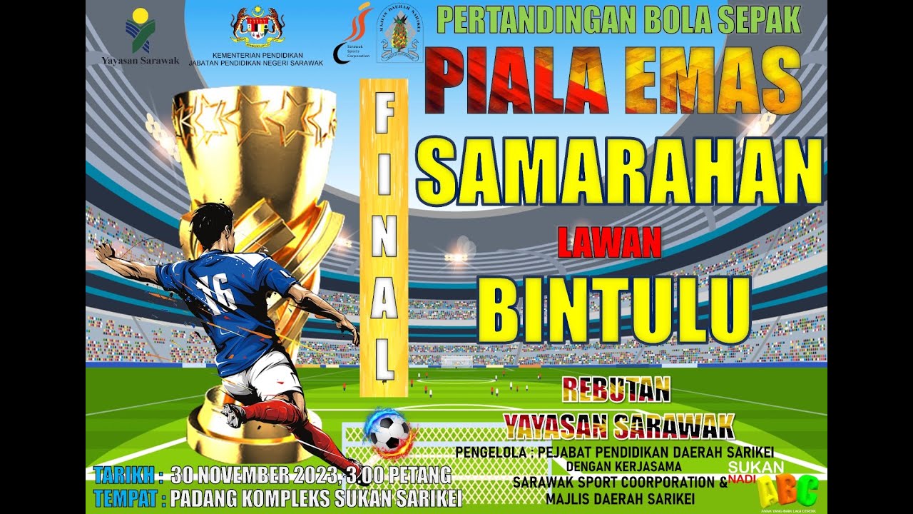 FINAL PIALA EMAS - SAMARAHAN VS BINTULU  ( YAYASAN SARAWAK 2023)