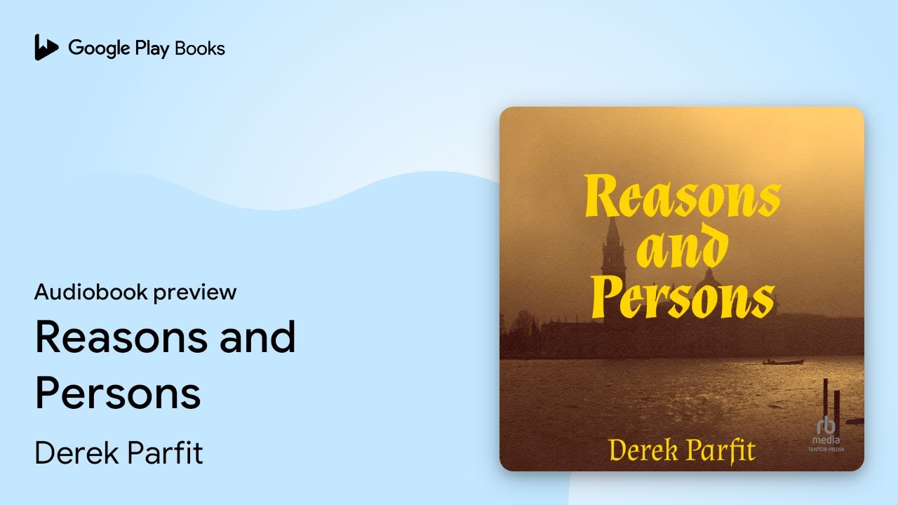 Reasons and Persons by Derek Parfit · Audiobook preview