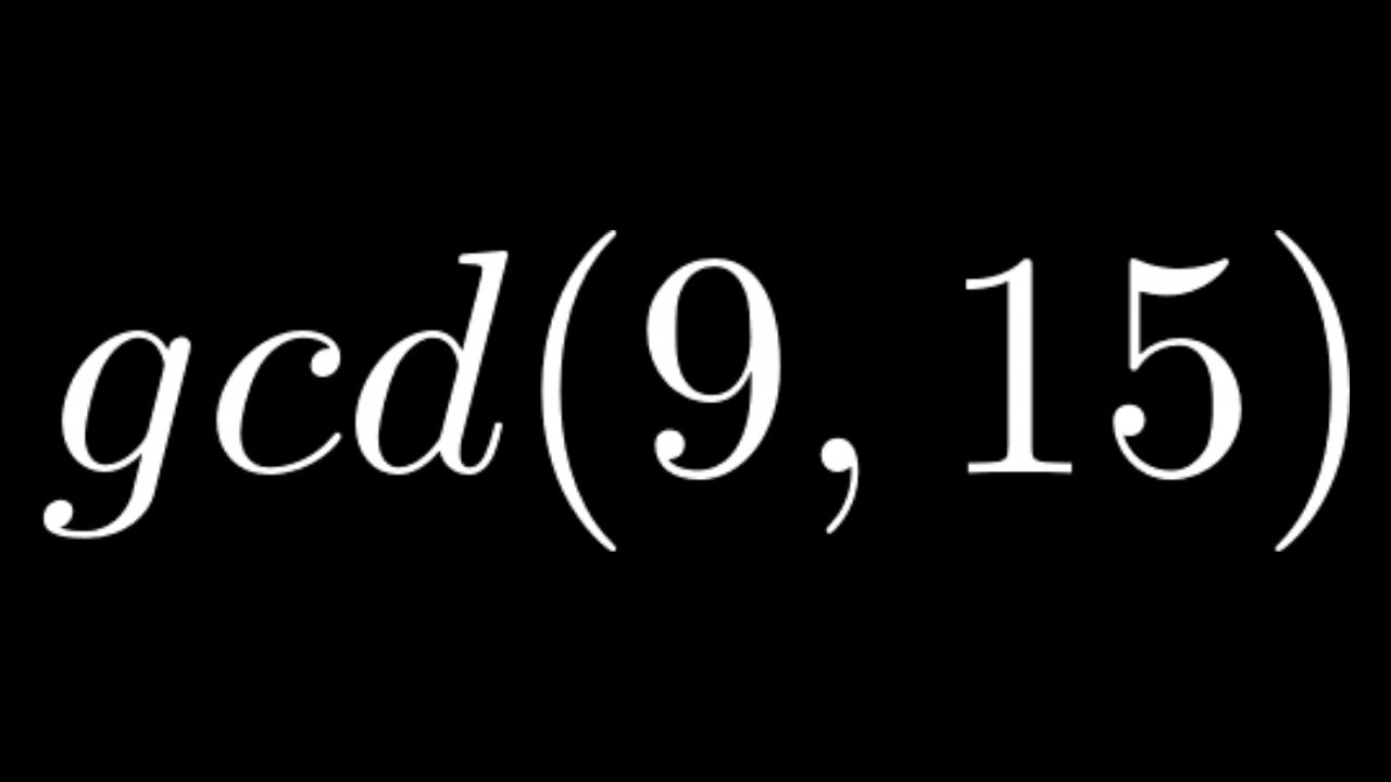 How to Find the GCD of 9 and 15