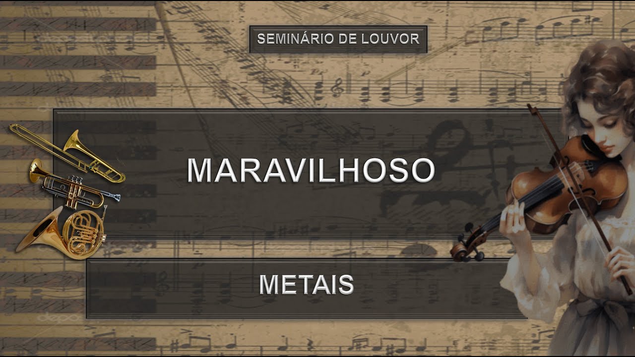 Estudo Partitura (MARAVILHOSO) - Metais | Semin&aacute;rio de Louvor