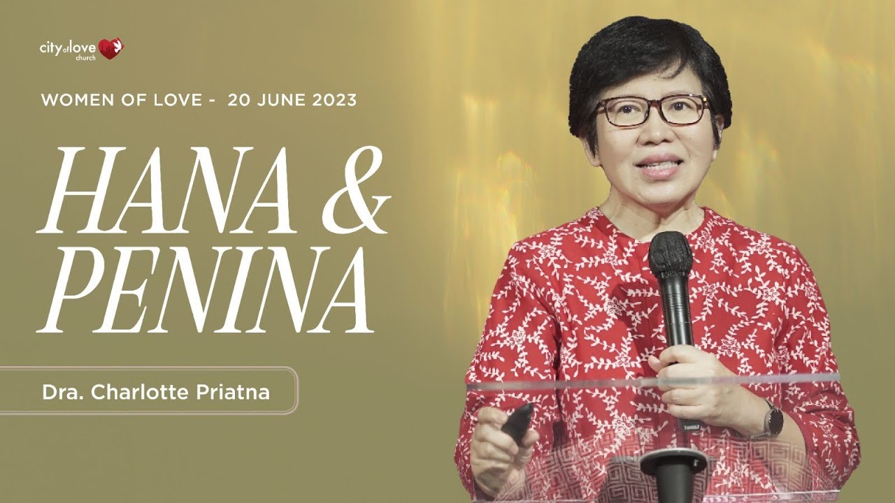 Hana dan Penina - Dra. Charlotte Priatna | 20/06/23 | Women of Love