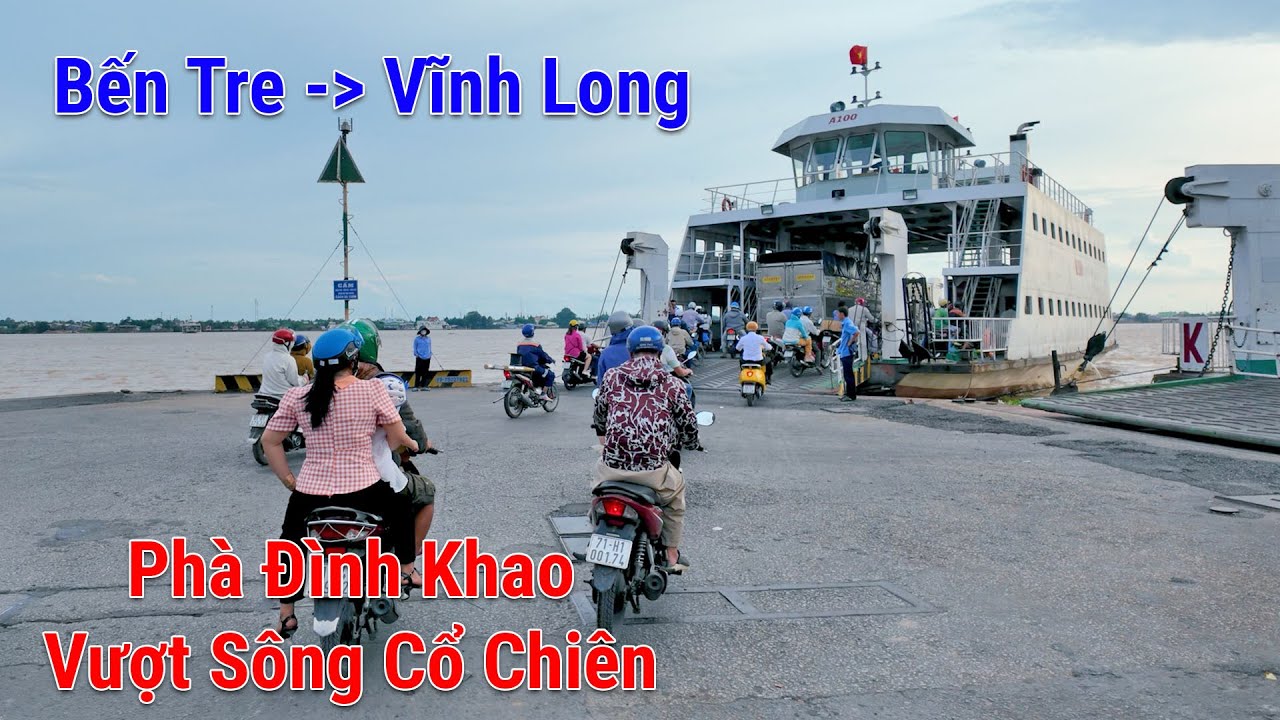 Trãi nghiệm phà Đình Khao vượt sông Cổ Chiên từ Bến Tre đi Vĩnh Long
