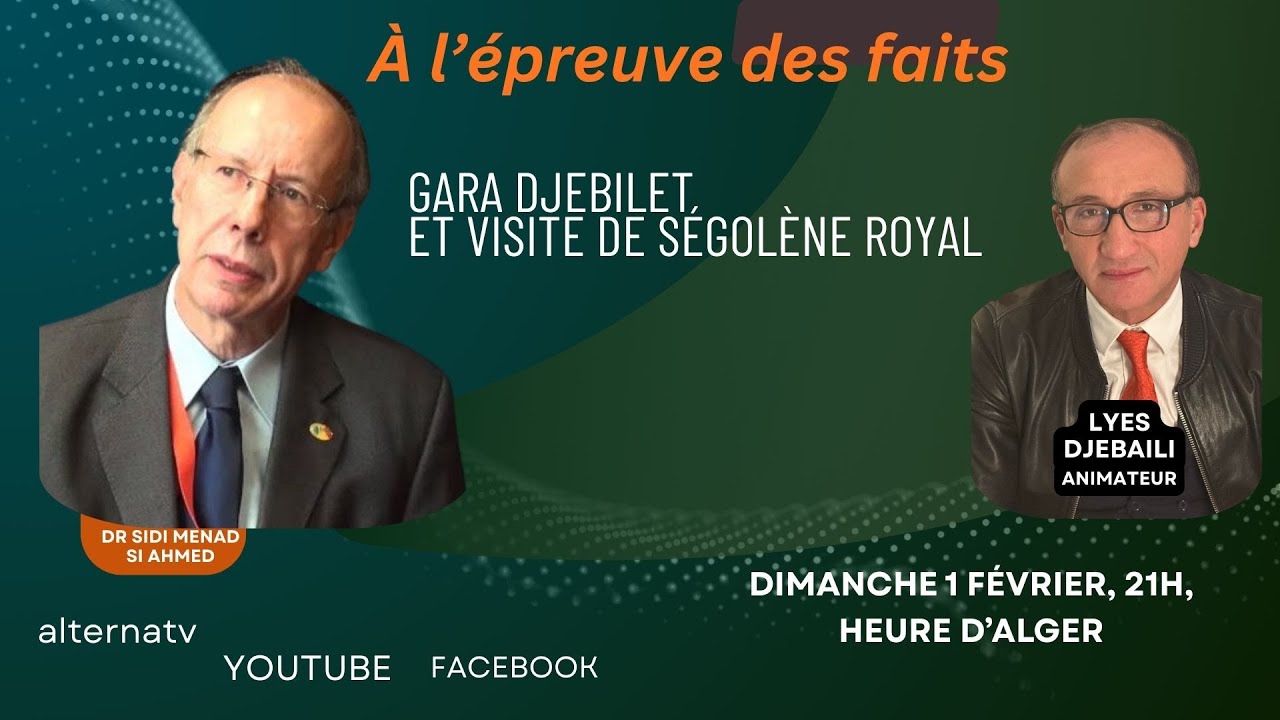 À l'épreuve des faits: Gara Djebilet et visite de Ségolène Royal