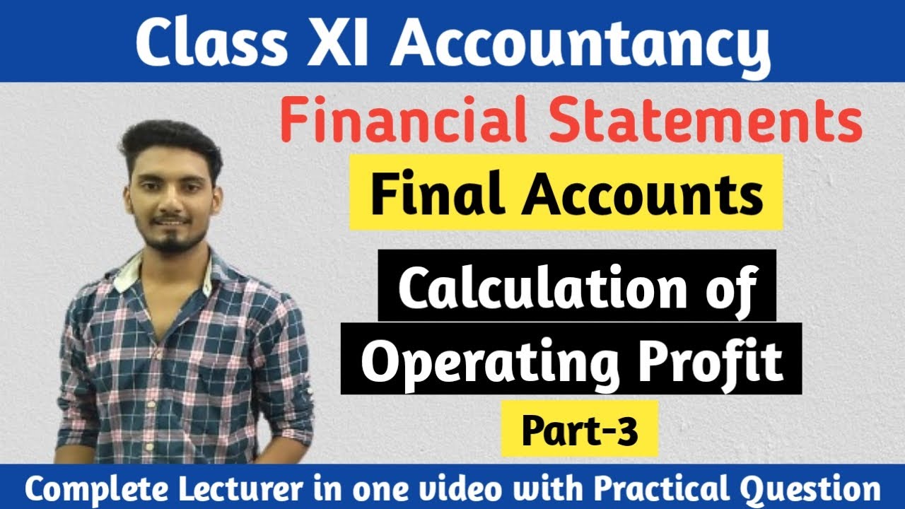 Calculation of operating profit class 11 | Class 11 final accounts | Operating profit class 11