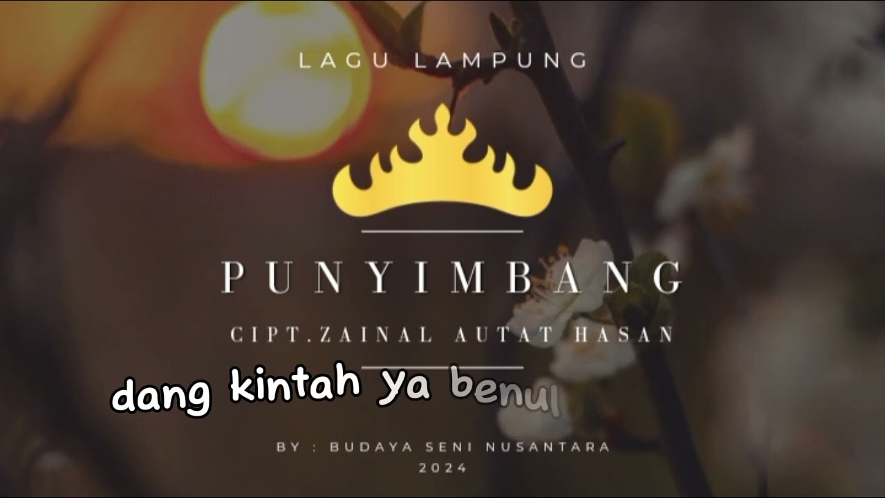 LIRIK LAGU LAMPUNG || PUNYIMBANG || CIPT.ZAINAL AUTAT H. || #lagulampungpopuler #lagulampungterbaik