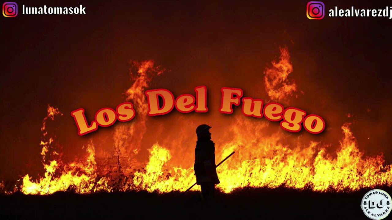 Los Del Fuego - Tomás Luna DJ & DJ Ale Alvarez