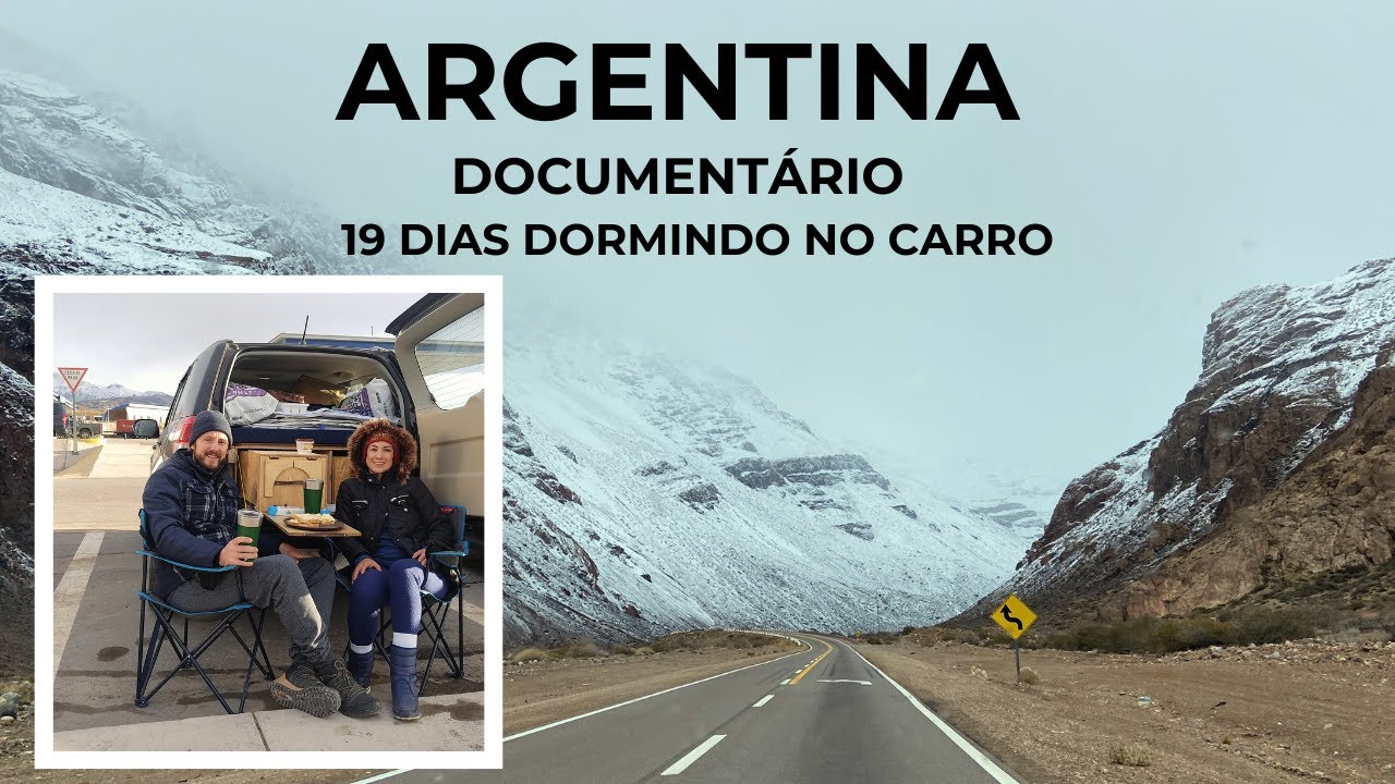 CASAL VIAJA 19 DIAS DORMINDO E COZINHANDO NO CARRO | ARGENTINA  DOCUMENTÁRIO
