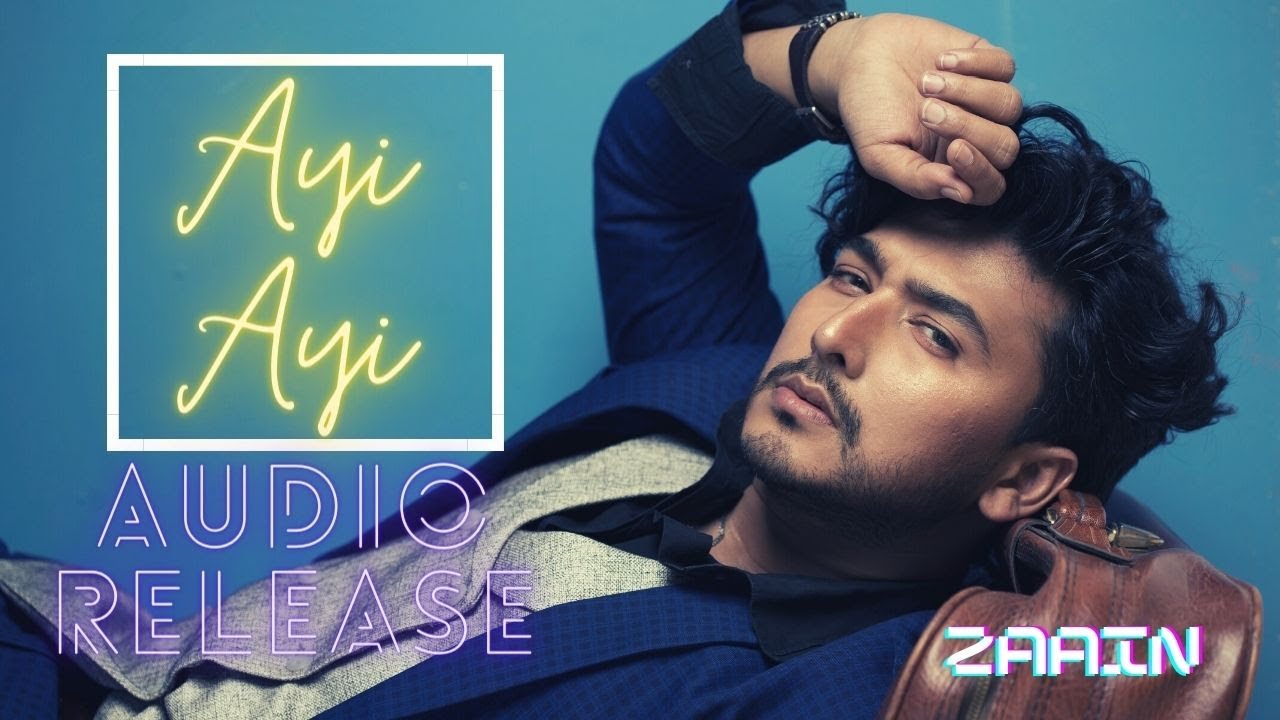 Zaain | Ayi Ayi | Official Audio #Zaain #AyiAyi #Original