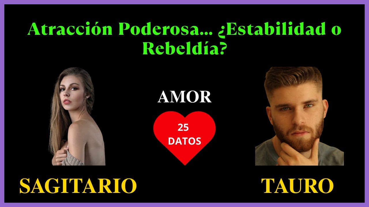SAGITARIO Mujer y TAURO Hombre | Compatibilidad en el Amor | Signos del Zodiaco