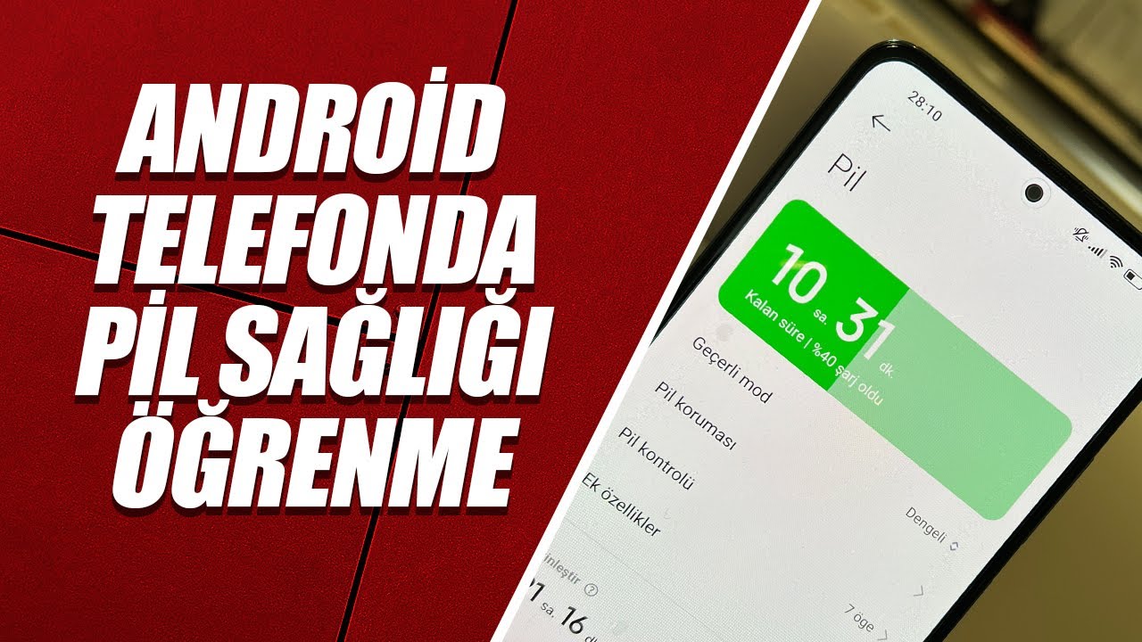 ANDROİD TELEFONDA PİL SAĞLIĞI ÖĞRENME