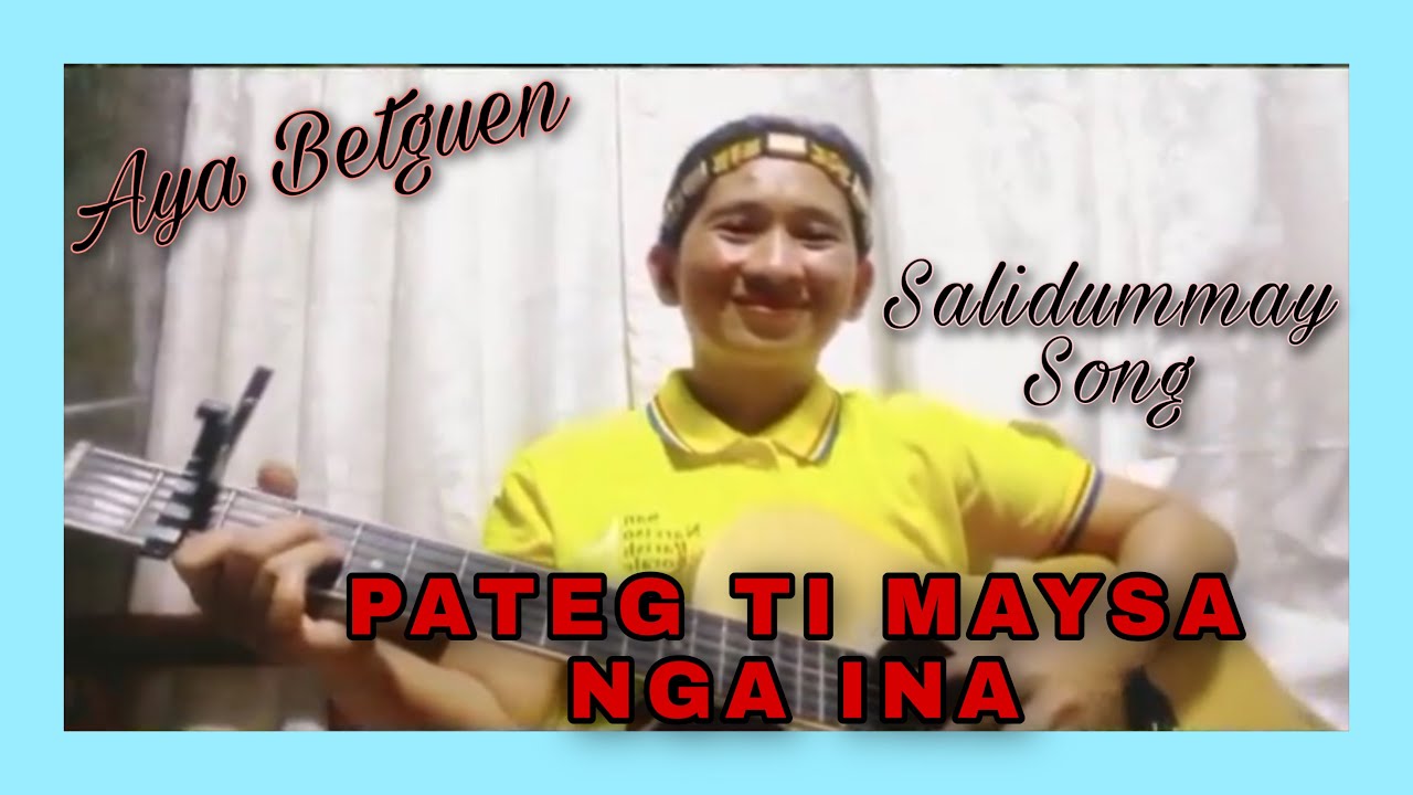 PATEG TI MAYSA NGA INA|TINGGUIAN SONG| AYA BETGUEN