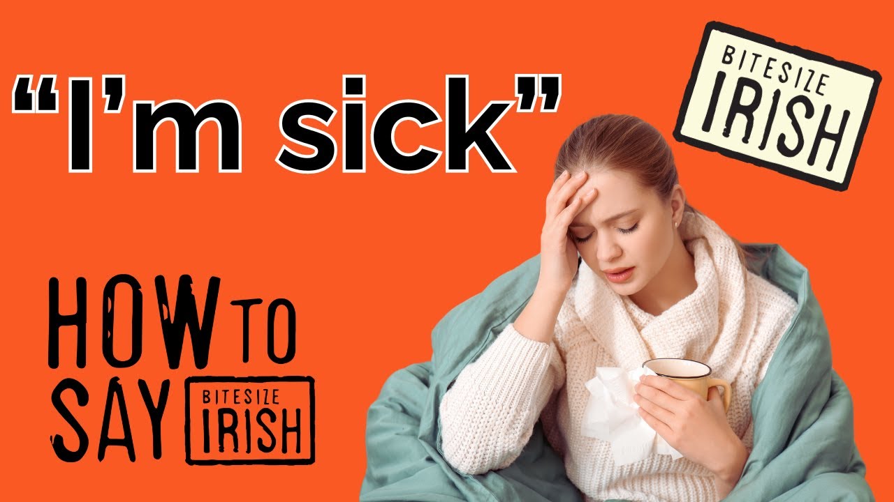 How to say 'I’m sick' in Irish. #bitesizeirish
