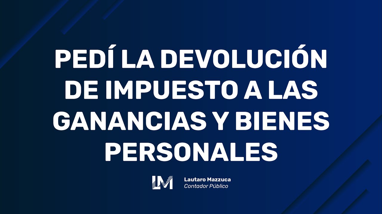 Ped&iacute; la devoluci&oacute;n del impuesto a las ganancias y bienes personales: el paso a paso.