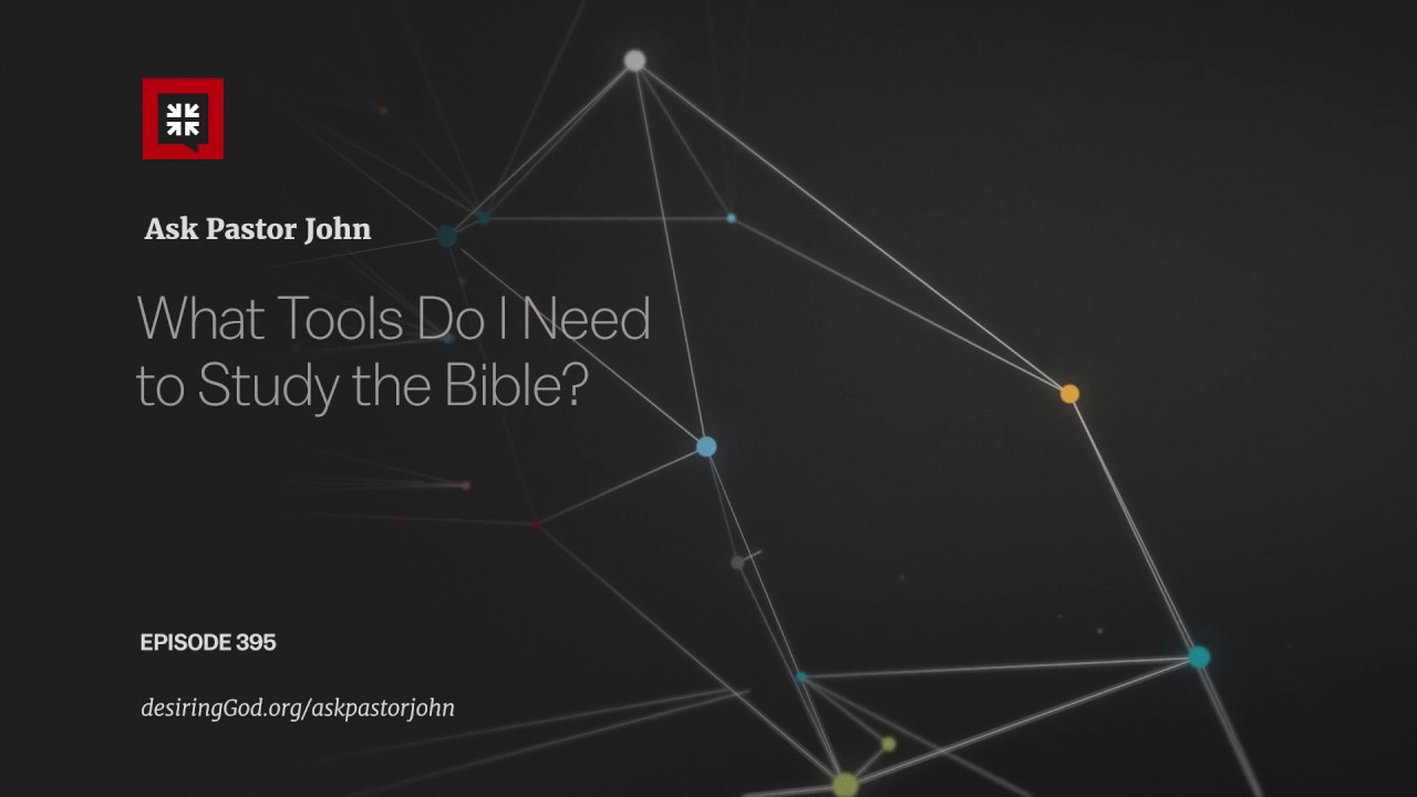 What Tools Do I Need to Study the Bible?