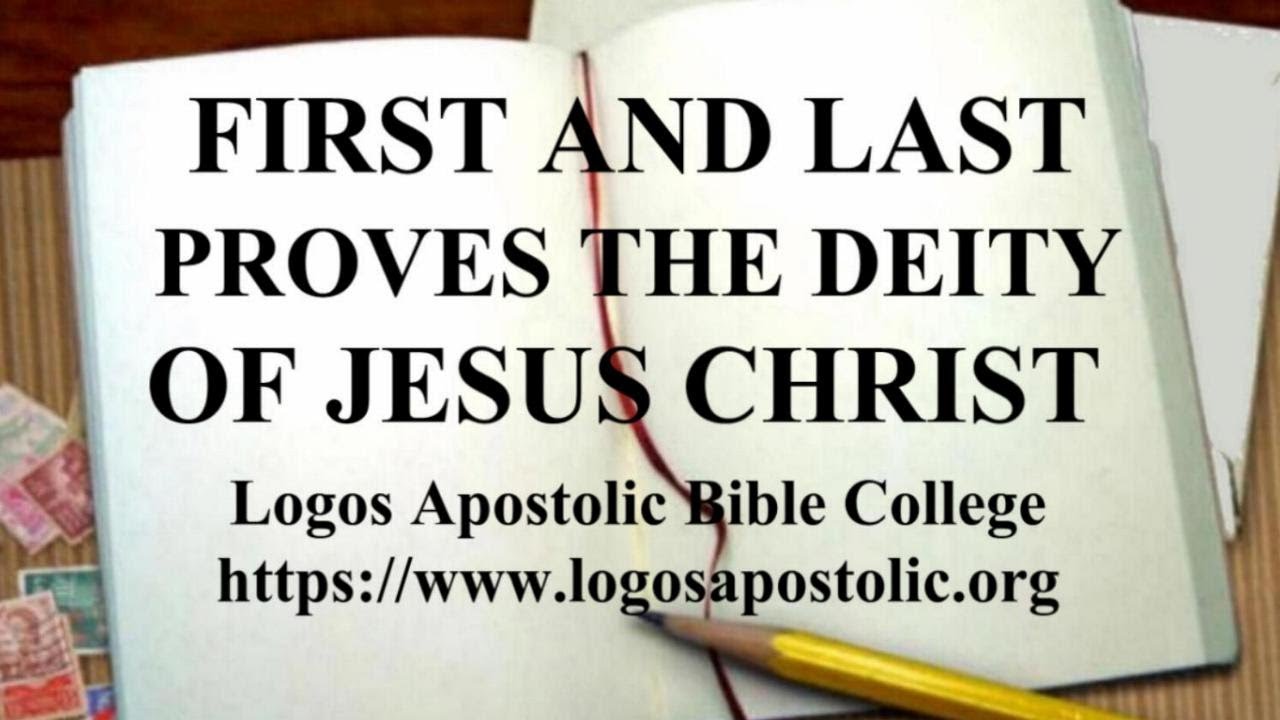 THE FIRST AND THE LAST PROVES THE DEITY OF JESUS CHRIST