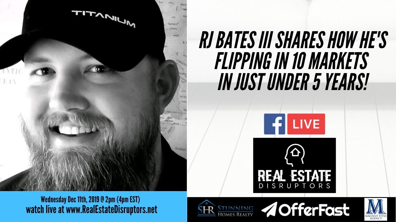 RJ Bates III Shares How He's Flipping In 10 Markets In Just Under 5 Years!