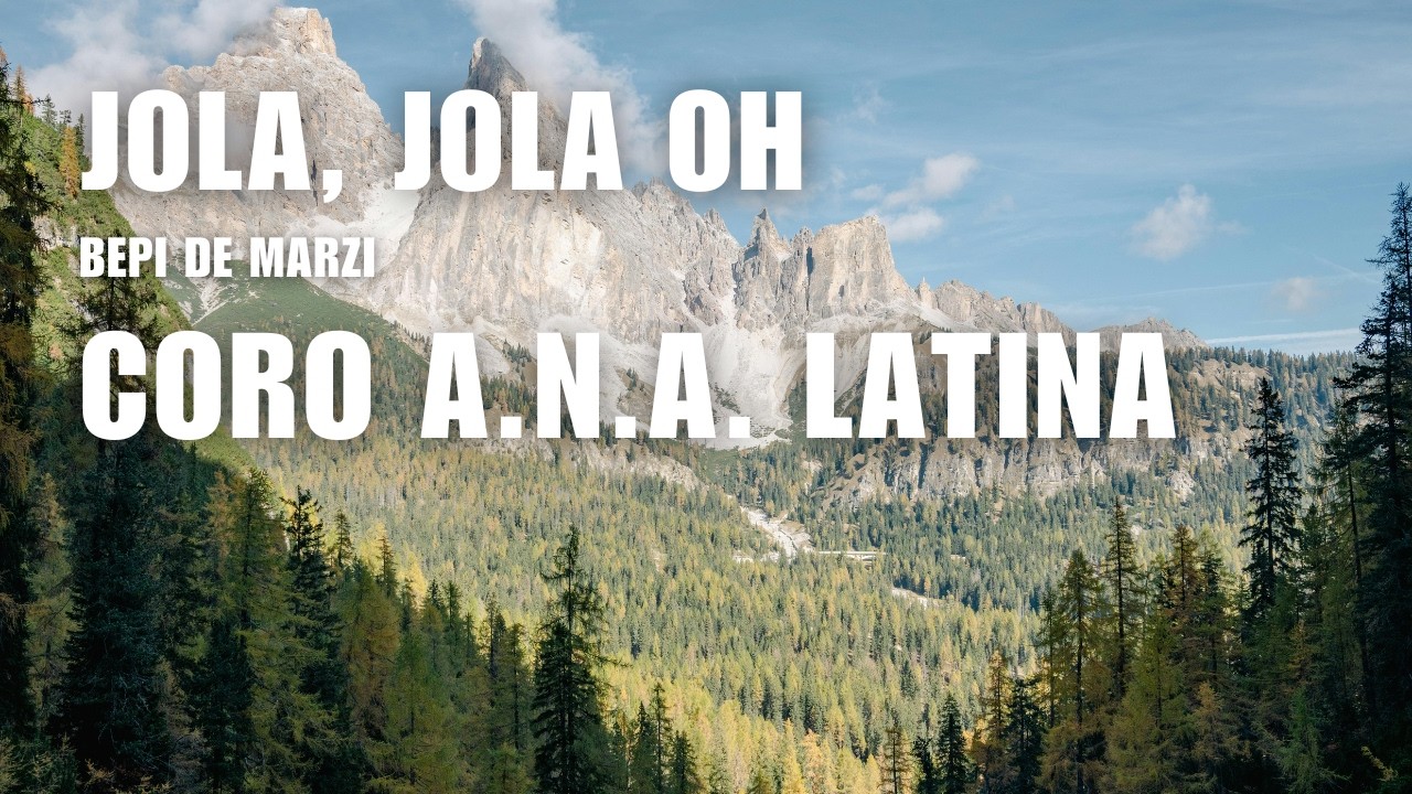 Jola, Jola Oh! - Bepi de Marzi - Coro ANA Latina diretto da Roberto Stivali