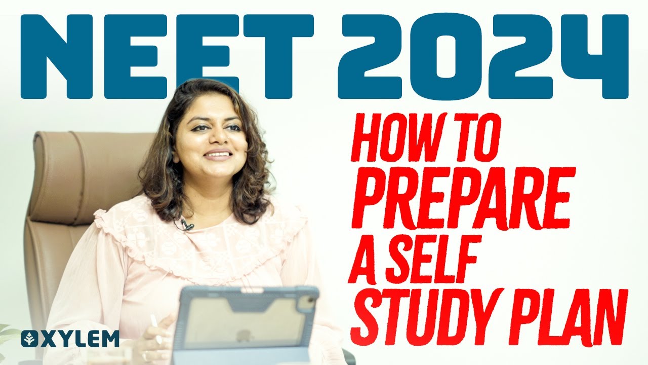 NEET 2024 | How To Prepare A Self Study Plan | Xylem NEET