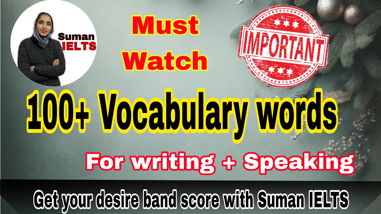 100+ Vocabulary words / speaking and writing videos #sumanielts 