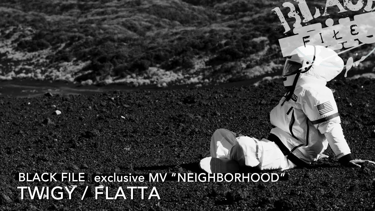 exclusive MV “NEIGHBORHOOD” : TWIGY / FLATTA