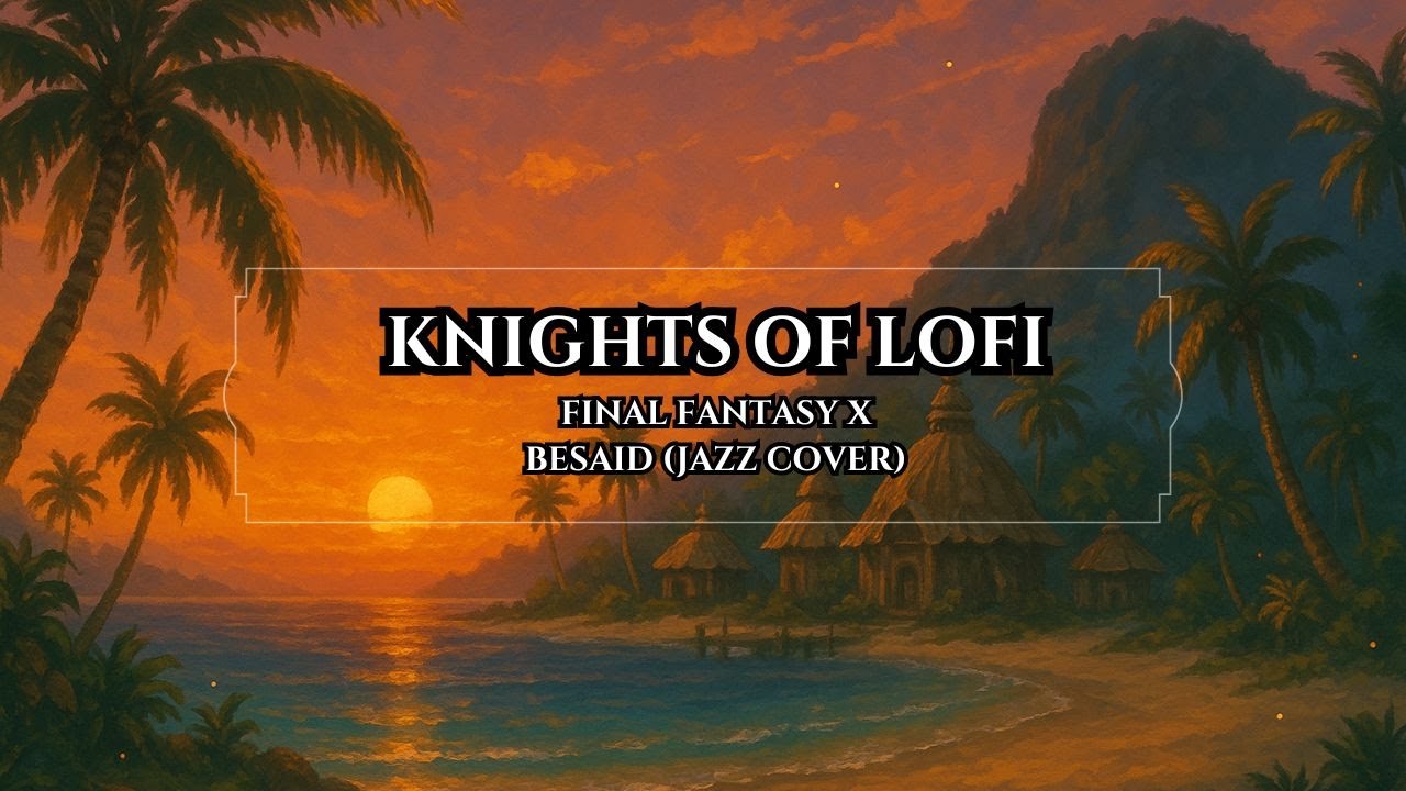Final Fantasy X &ndash; Besaid (Alternate Jazz Reimagining)