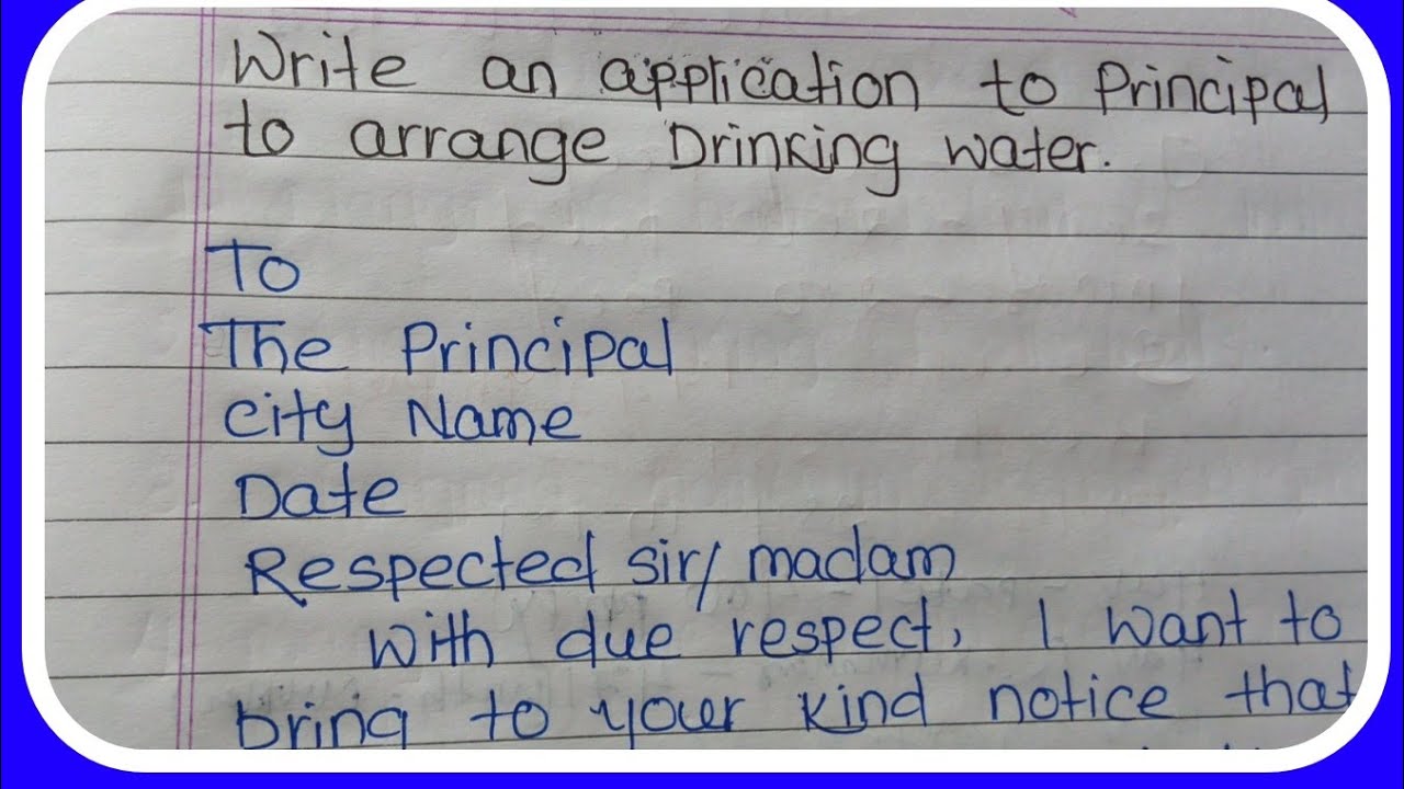 Write an application to principal to arrange Drinking water