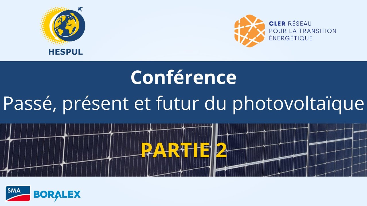 Partie 2 - Conférence - 30 ans du photovoltaïque