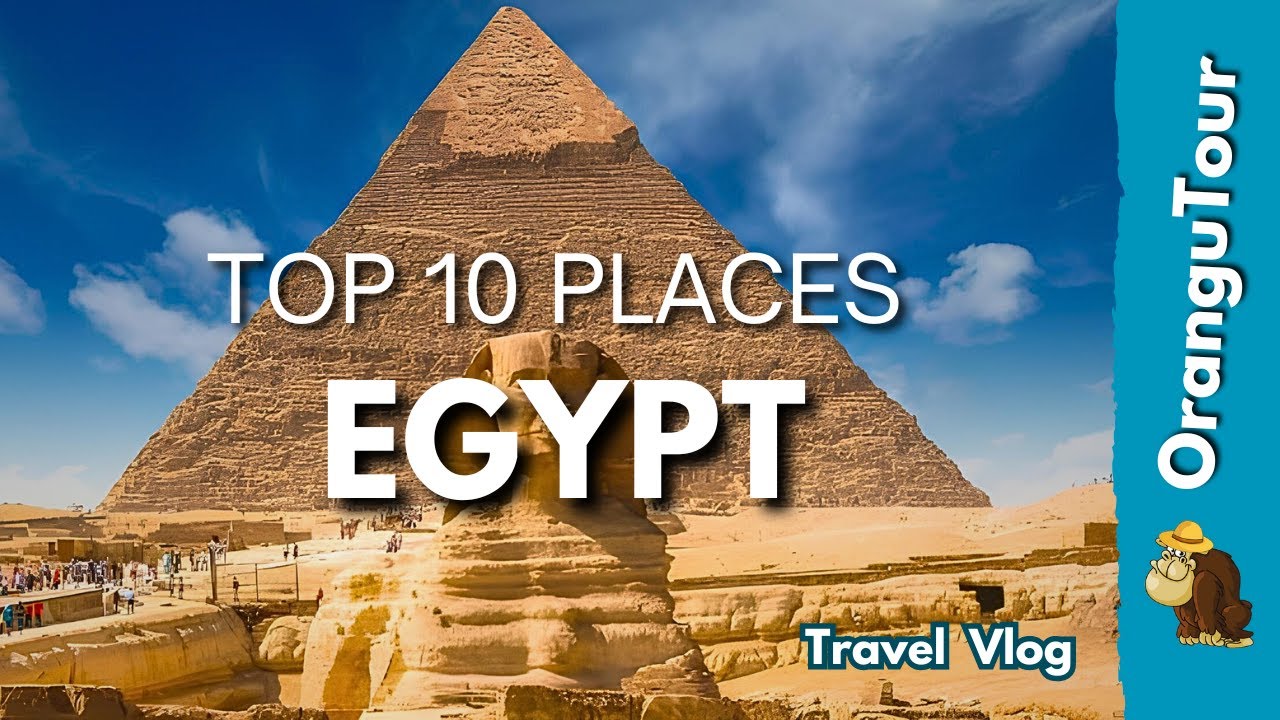 Egitto | Top 10 Posti da Visitare | Egitto Travel Vlog Guide