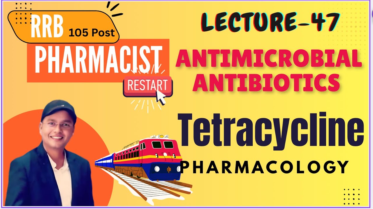 L-47 Tetracycline Antibiotics, Cephalosporin Antibiotics,  Pharmacology RRB Pharmacist