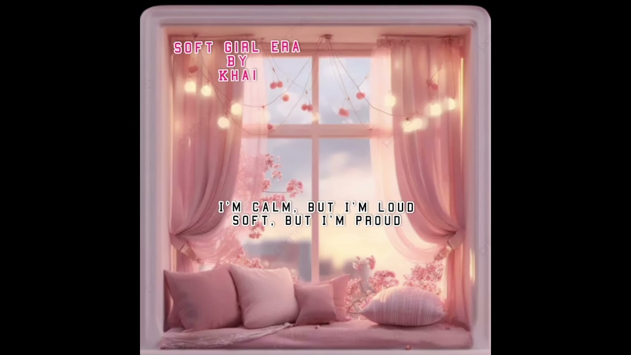 Soft girl era by khai