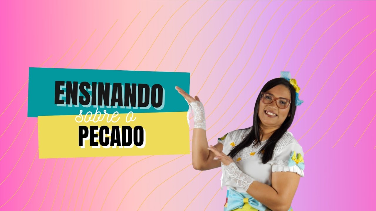 ENSINANDO AS CRIANÇAS  SOBRE PECADO | Tia Lili e Cia
