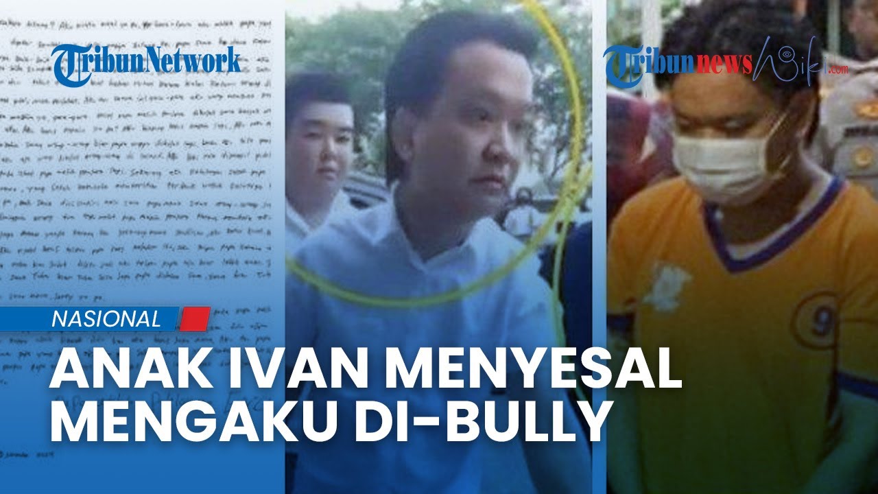 Update Kasus Ivan Sugiamto Beredar di Medsos Tulisan Anak Menyesal Mengaku Di Bully ke Ayah