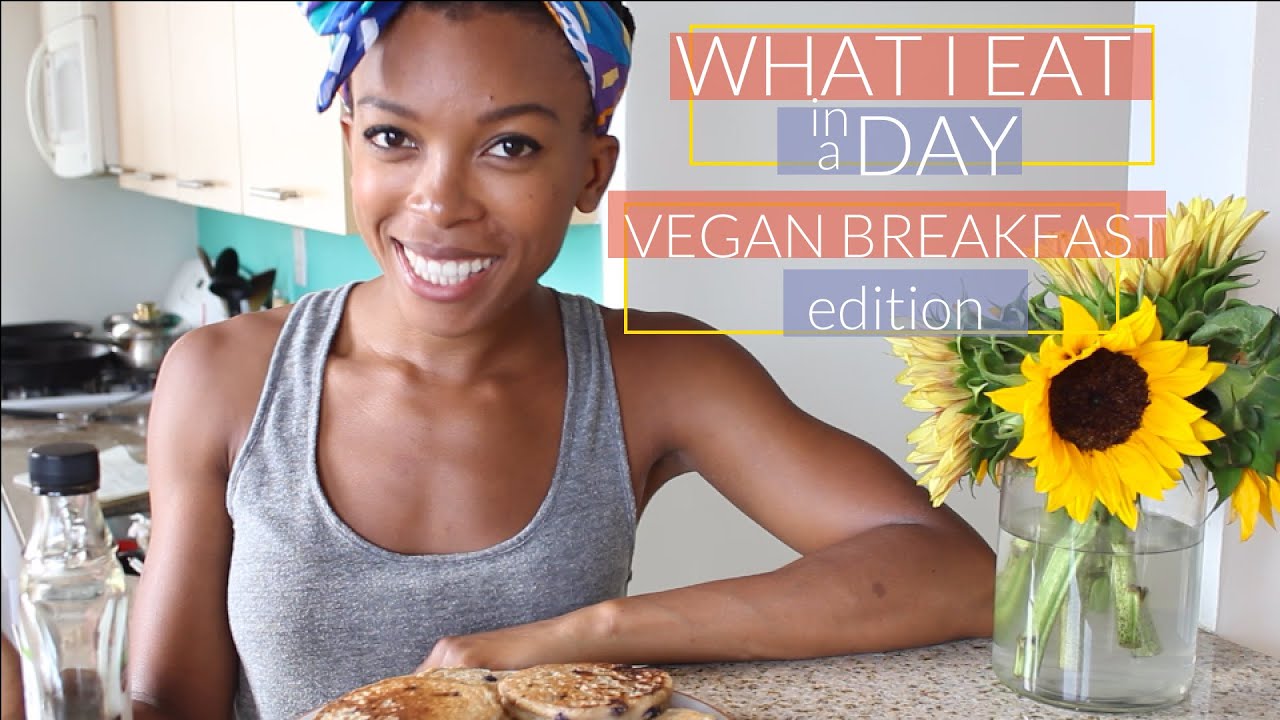 What I Eat in a Day | Vegan Breakfast All Day