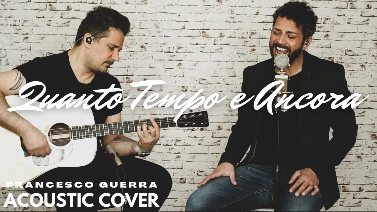 Quanto tempo e ancora - Acoustic Cover - Francesco Guerra