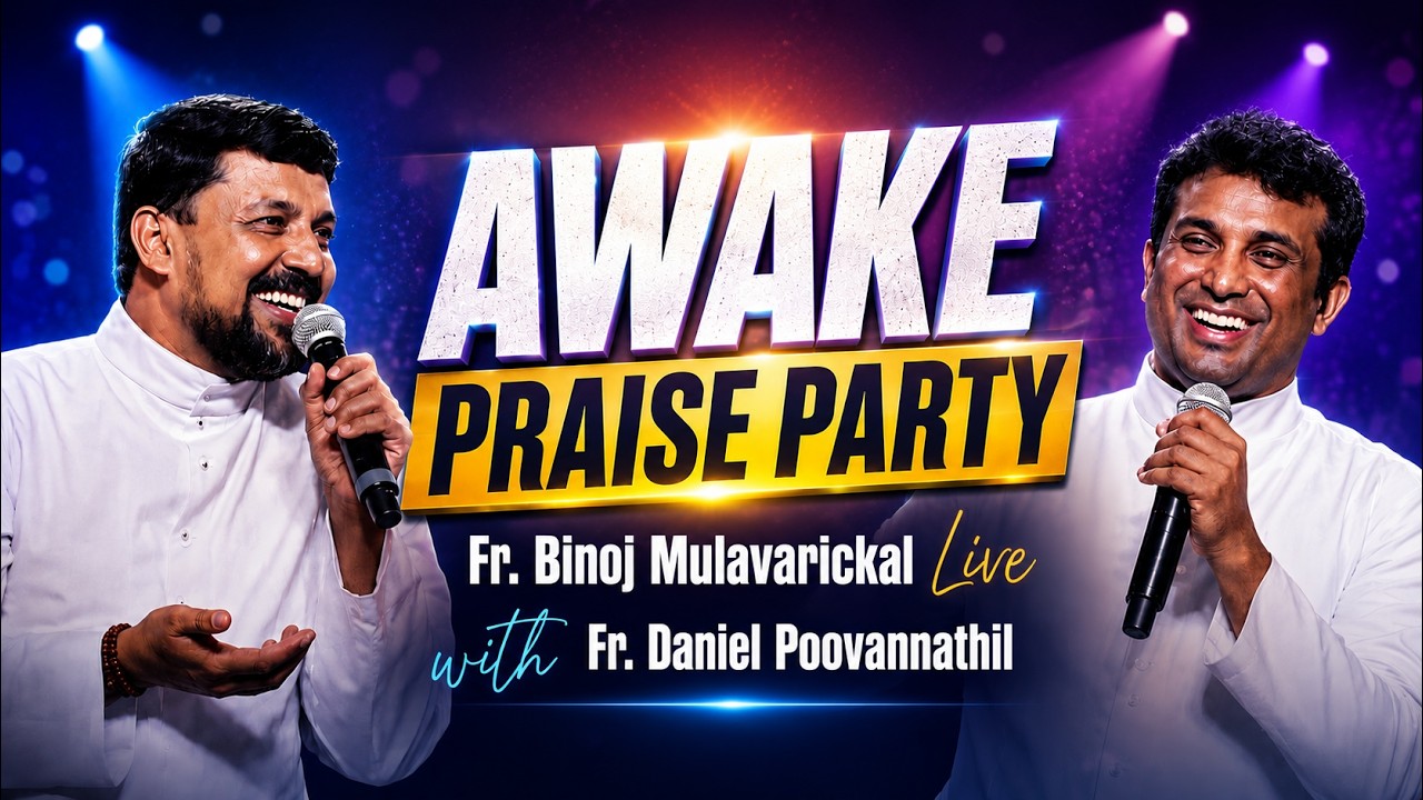 AWAKE Praise Party PART 1 | Fr. Binoj Mulavarickal LIVE with Fr. Daniel Poovannathil