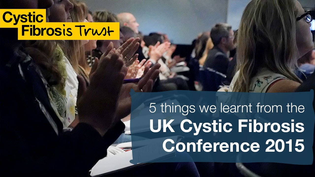 5 things we learnt from...the UK Cystic Fibrosis Conference 2015 | Cystic Fibrosis Trust