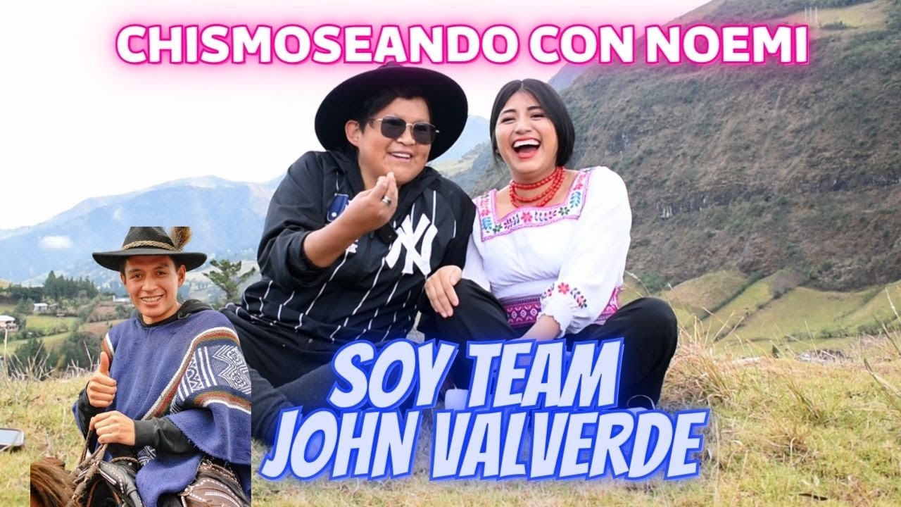 CHISMOSEANDO CON NOEMI Y MEMITO CASTRO YO SOY TEAM JOHN VALVERDE