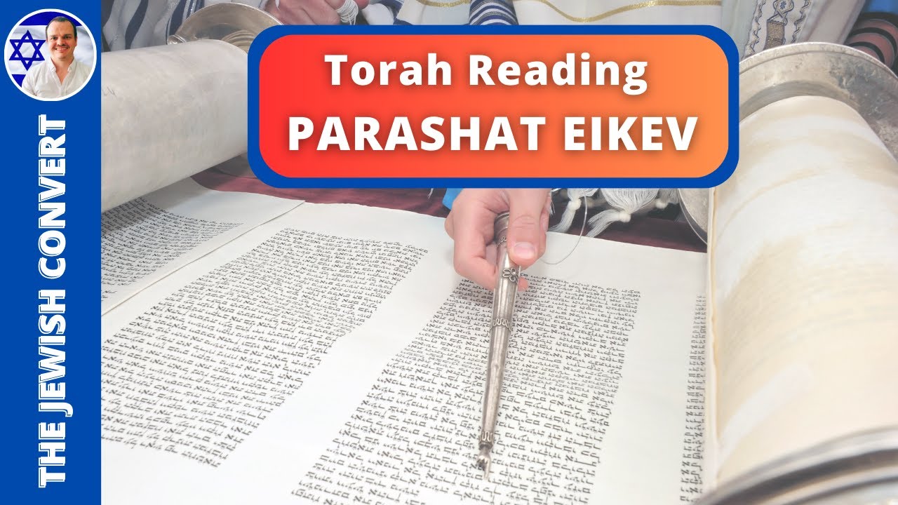 Torah Reading | Parashat EIKEV in Hebrew with English Translation