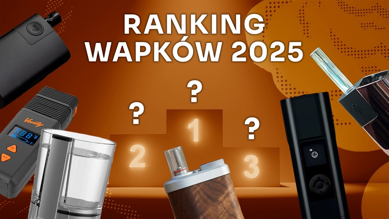 Ranking waporyzator&oacute;w 2025 - VapoManiak [4K]