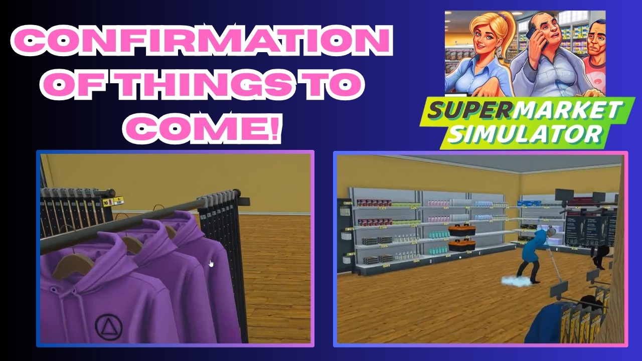 Confirmation of Things to Come in Supermarket Simulator