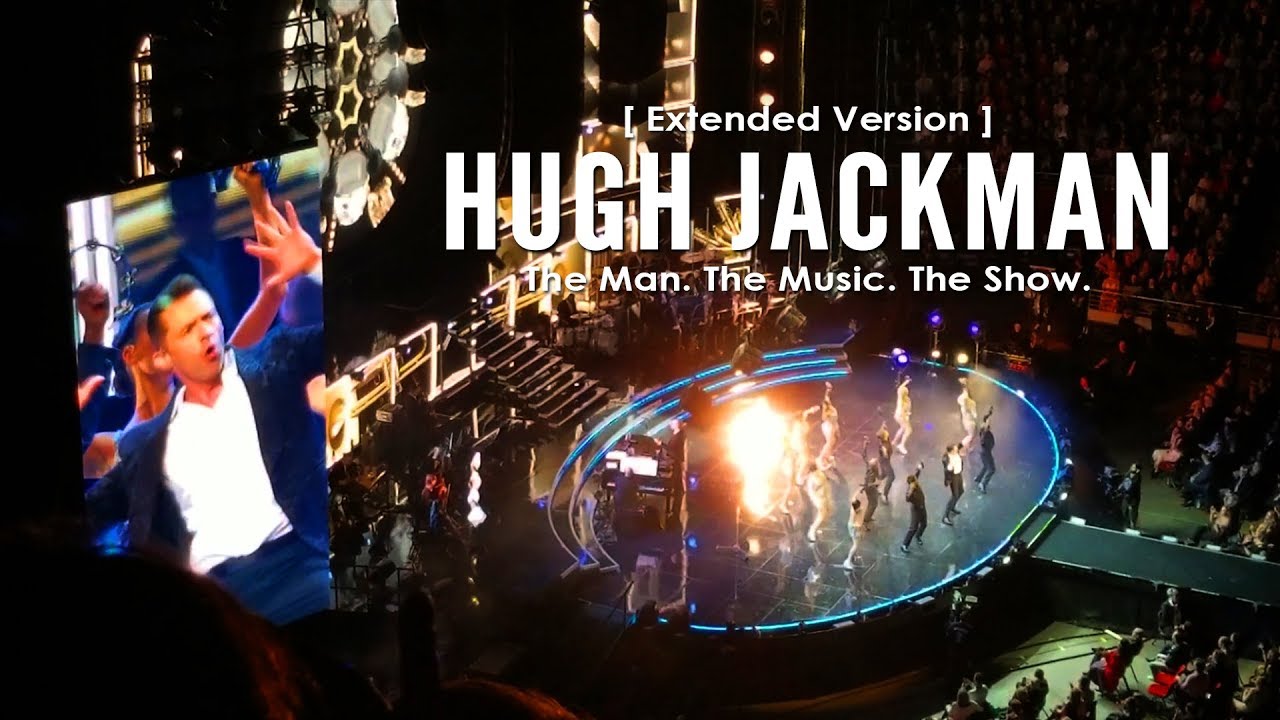 Hugh Jackman: The Man. The Music. The Show. Qudos bank arena - Sydney 05.08.2019